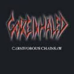 Goreinhaled : Carnivorous Chainsaw